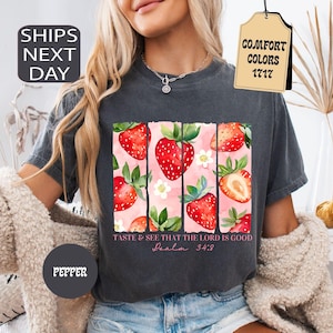 Comfort Colors Taste and See That the Lord is Good Shirt, Strawberry Shirt, Christian Summer Shirt, Inspirational Gift for Women Bible Verse