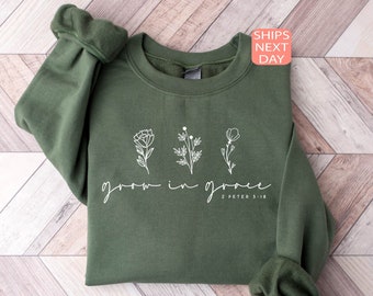 Grow In Grace Sweatshirt, Floral Bible Verse Sweater, Christian Apparel