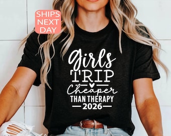 Girls Trip Cheaper Than Therapy 2026 T-Shirt - Funny Vacation Tee, Girls Weekend Shirt