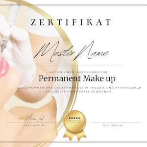 May include: A certificate of completion for a Permanent Make up course. The certificate is framed in gold and has a gold star seal. The text on the certificate reads "ZERTIFIKAT" and "Permanent Make up".