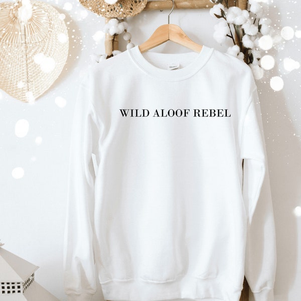 Wild Aloof Rebel Sweatshirt David Rose Sweater EW David TV Show Fans Sweatshirt, Rose Apothecary SweatshirtGift mothers day Gift for mom