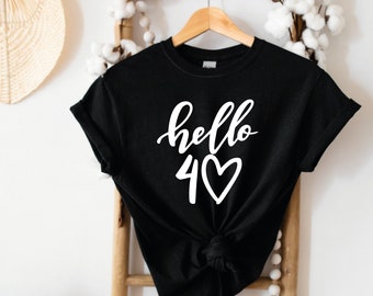 Hello Forty Shirt: 40th Birthday Gift Tee