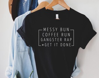 Download Messy Bun Coffee Run Gangsta Rap Svg Chaos Coordinator Mom Life Funny Iron On Png Cricut Htv Vector Silhouette Tshirt Vinyl Clipart Craft Supplies Tools Embroidery Vadel Com