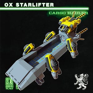 May include: A futuristic cargo hauler model, the "OX STARLIFTER", in gray and yellow. The model has multiple engines and a central cargo bay. Text on the image reads "CARGO HAULER" and "28MM SCALE".
