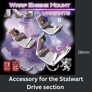 Puede incluir: Tres variantes blancas de soportes de motor de curvatura a escala 28mm etiquetadas A, B y C para la sección de propulsión Stalwart. La imagen incluye el texto Warp Engine Mount Variants, 28mm, 28mm scale, FDM optimised y Accessory for the Stalwart Drive section.