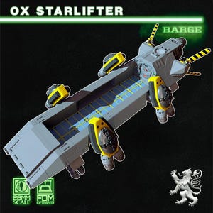 May include: A gray and yellow model of a space barge, labeled "OX STARLIFTER" and "BARGE". The model has a detailed interior and exterior, with yellow accents and a 28mm scale. The image also includes a logo.