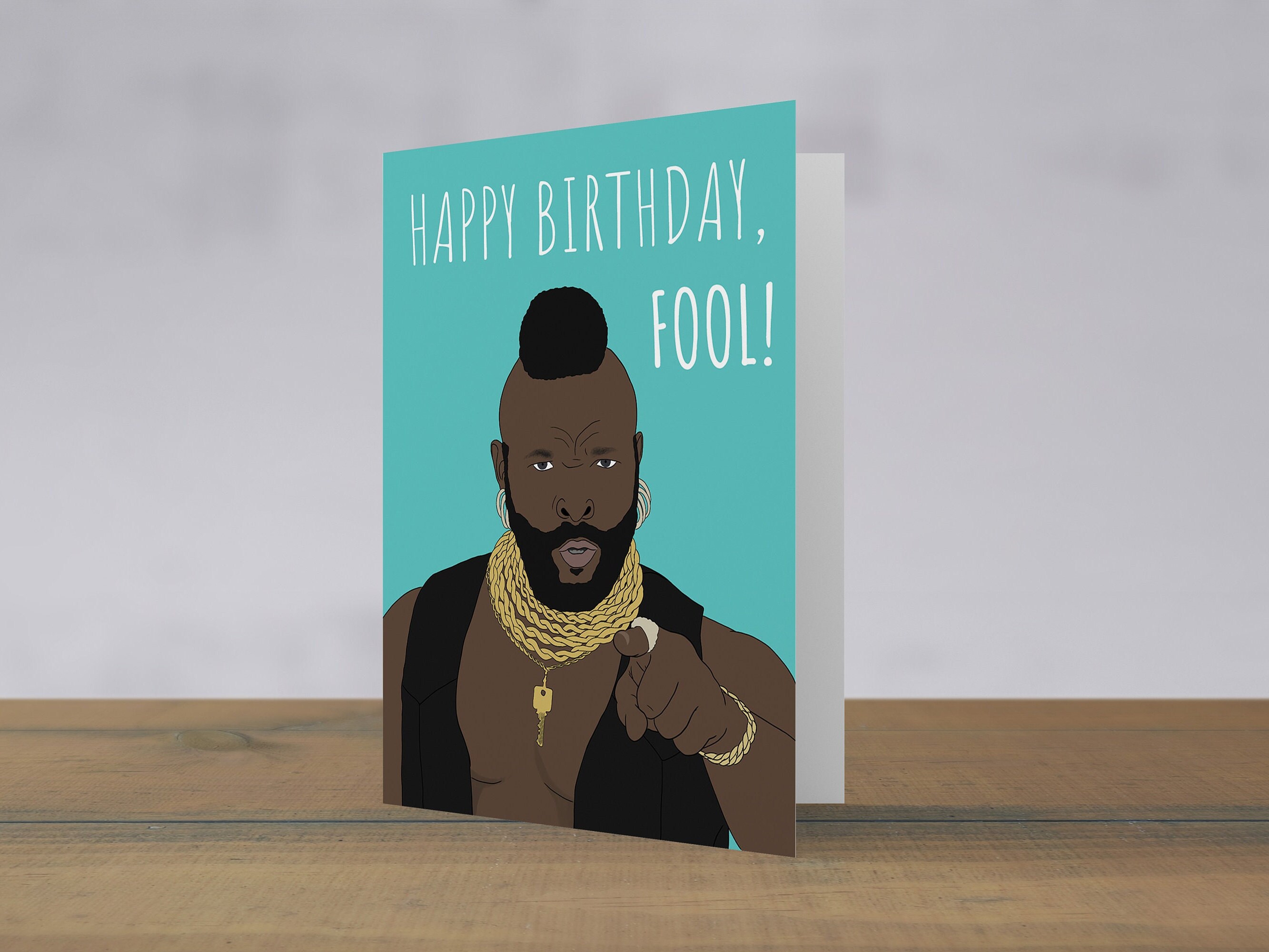 Mr T Printable Birthday Card | Happy Birthday Fool Birthday Card - Etsy