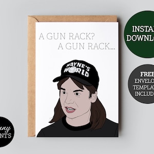 Carte de vœux imprimable Wayne’s World | Une citation drôle de support d'armes à feu | Carte de parodie de film des années 90 | Wayne et Garth | Mike Myers | Juste parce que la carte