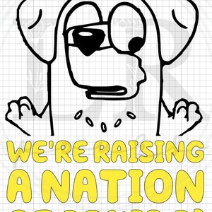 Peut inclure: Un chien de dessin animé noir et blanc avec de grands yeux et une expression inquiète. Le chien lève ses pattes et a une bulle de dialogue au-dessus de lui qui dit "We're raising a nation of squibs!"