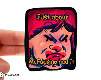 Funny Sticker Just About McHad It Reaction Image Funny Meme Sticker Funny Gift