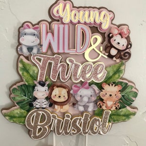 Young Wild and Three Cake topper / Safari cake topper/ Jungle animals topper / Young Wild and three birthday party theme/ Pink or Blue color