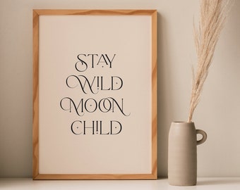 Stay Wild Moon Child Poster, Typography Wall Art, Celestial Decor Nursery Quote Print, Neutral Mystical Art, Printable Quotes Kids Room