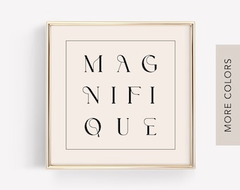 Typography Print, Square Wall Art, French Poster, Minimalist Quote Printable Neutral Wall Art, Minimal Art Print, Modern Wall Art MAGNIFIQUE