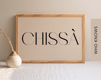 Horizontal Quote Print Italian Word Art Printable, CHISSÀ Typographic Poster, Italy Wall Art, Minimal Typography Print, #1BP0172