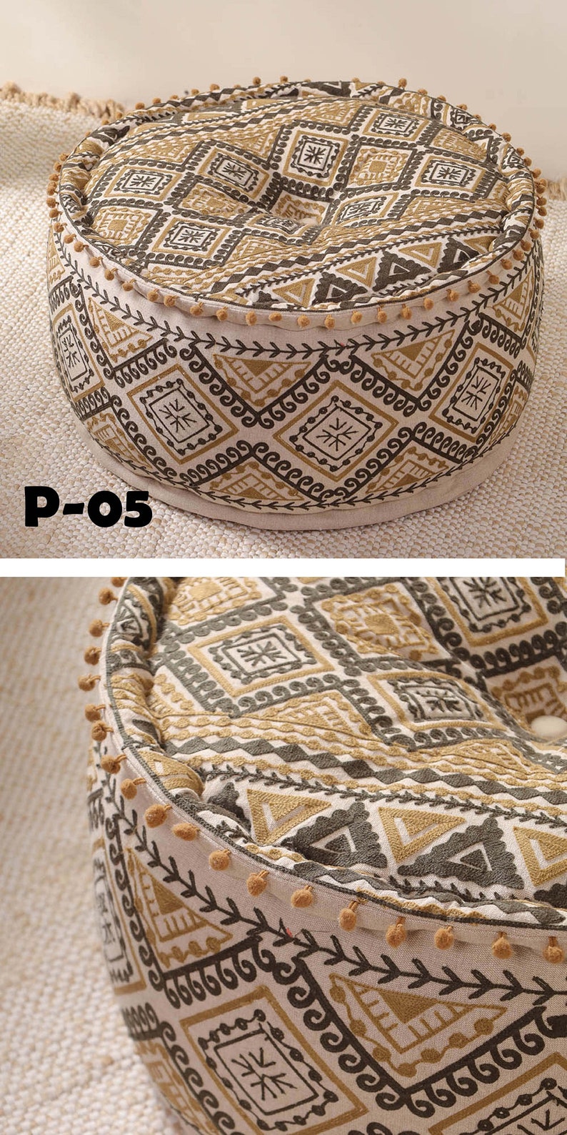 May include: A round, cream-colored pouf with a brown and gold geometric pattern. The pouf has a fringe trim and a label that reads "P-05".