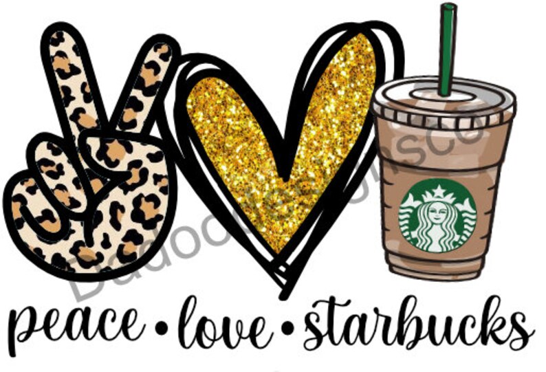 Ready to Press Peace Love Starbucks Ready to Press | Etsy