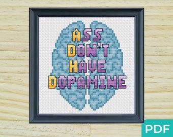 Schema punto croce "Ass Don't Have Dopamine" in PDF, ricamo moderno e facile, acquisto in negozio va bene, schema punto croce ADHD, salute mentale in PDF