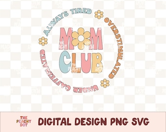 Mom Club Svg Png, Mothers Day Svg Png, Svg For Shirt, Overstimulated Mom Club Svg Png File, Retro Mom Club Png, Under Caffeinated Mom Club