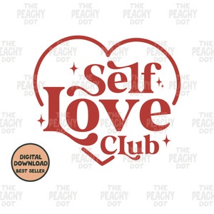 Self Love Club Png Svg, Valentines Day Svg Png