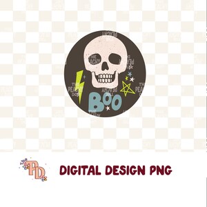 May include: A round graphic with a skull, lightning bolt, stars, and the word "BOO" in teal. The skull is off-white, set against a dark brown background. The text "DIGITAL DESIGN PNG" is below the graphic.