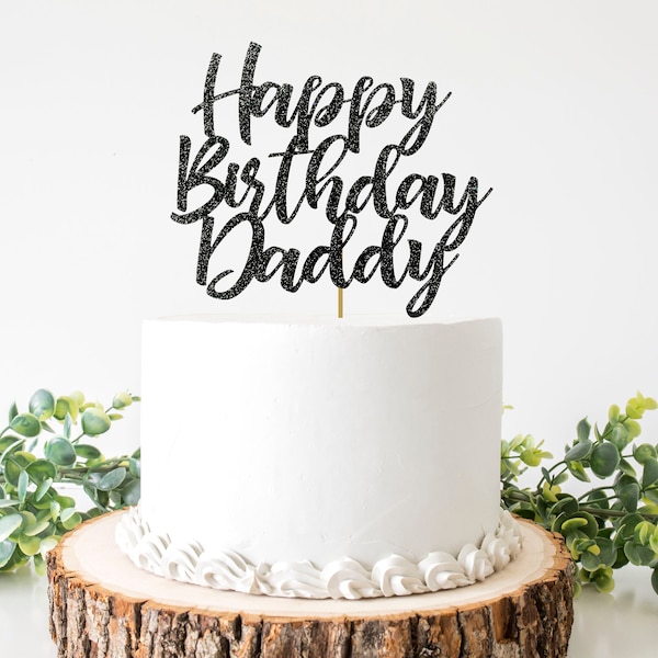 Happy Birthday Daddy Cake Topper | Party Decoration | Mirror or Non-shedding Glitter Cardstock | Cake Décor