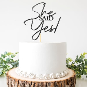 Achat Cake topper She Said Yes - décoration gâteau enterrement