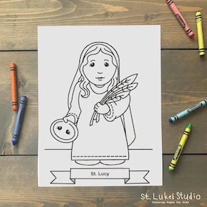 May include: A black and white coloring page featuring a drawing of Saint Lucy, a Christian saint. She is holding a plate with eyes on it and a bundle of palm branches. The text "St. Lucy" is written on a banner below the image.
