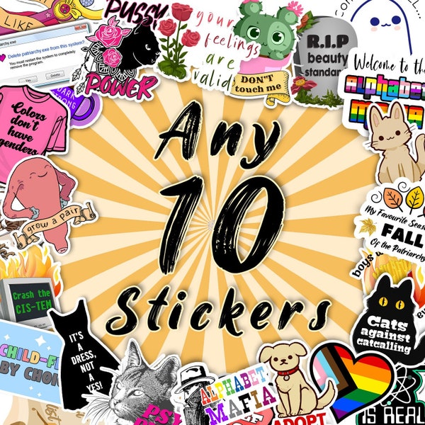 Choose 10 [TEN] stickers from the entire range (except mirror stickers) | Vinyl Sticker Bundle | Combo Set | Feminism | mental health