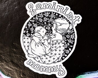 feminist mommy - Feminist Stickers | show your message | support people | against the patriarchy | Actionism | Empowerment