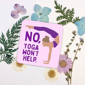 Geen yoga helpt niet - Sticker | toon uw bericht | Actionisme | Empowerment | Mensen met een handicap | Onbekwaamheid