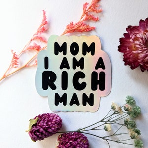 Mam, ik ben een rijke man holosticker - vriendschapsstickers | toon uw bericht | geestelijke gezondheid | Actionisme | Machtiging