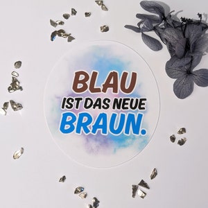 Blauw is de nieuwe bruin - links alternatieve stickers | toon uw bericht | steun mensen | Actionisme | Machtiging