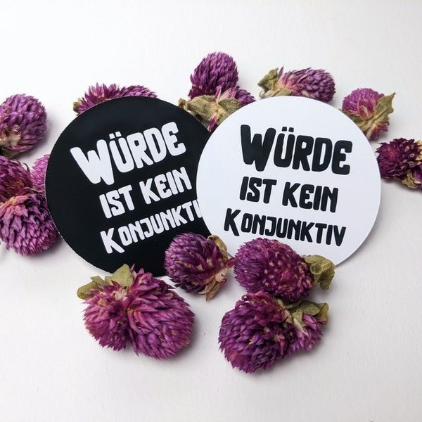 Würde ist kein Konjunktiv - politische Sticker | zeig deine message | support people | links punk ally | Empowerment