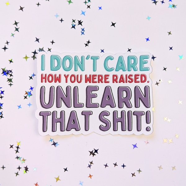 Unlearn that shit - Feminist vinyl stickers