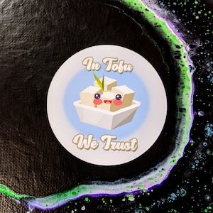 In Tofu we trust - Go vegan Sticker | zeig deine message | veganismus | for the animals | Empowerment | Aktivismus
