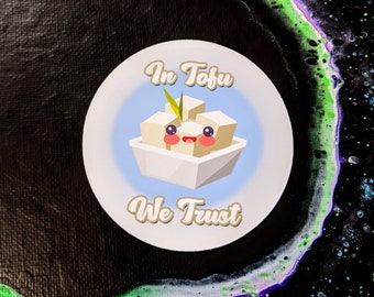 In Tofu we trust - Go vegan Sticker | show your message | veganism | for the animals | Empowerment | activism