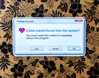 patriarchy.exe - Feminist stickers | show your message | support people | against patriarchy | Actionism | Empowerment