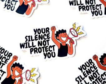 May include: Four colourful stickers with a cartoon illustration of a person holding a megaphone and the text "Your silence will not protect you".