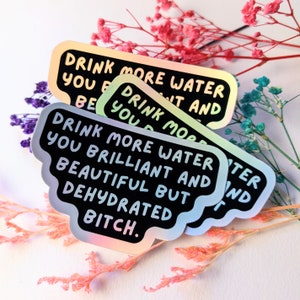 Dehydrated B*tch Sticker - Feministische Holo-Sticker | mental health | support people | Empowerment
