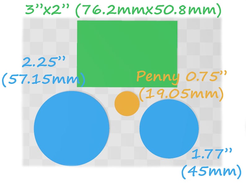 May include: A visual comparison of different sizes using a green square measuring 3 inches by 2 inches (76.2 mm x 50.8 mm), two blue circles measuring 2.25 inches (57.15 mm) and 1.77 inches (45 mm) in diameter, and a small orange circle representing a penny measuring 0.75 inches (19.05 mm) in diameter.