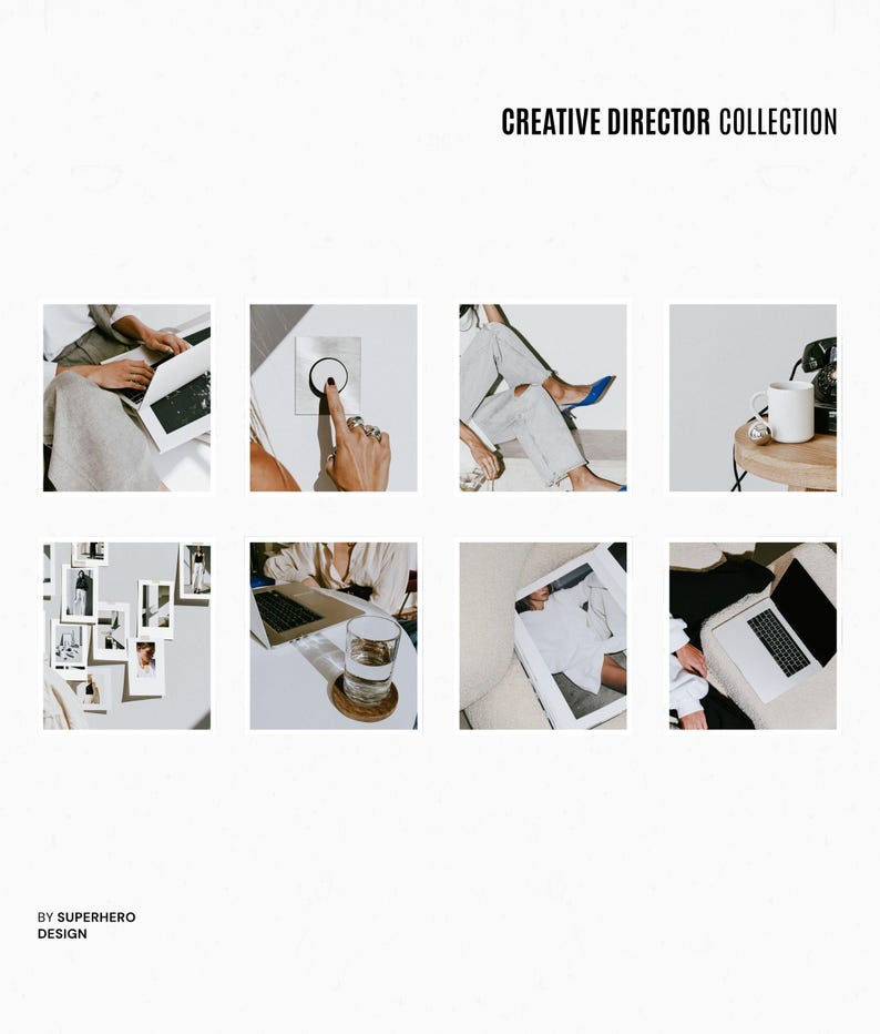 May include: A digital collage titled CREATIVE DIRECTOR COLLECTION by SUPERHERO DESIGN featuring eight square images showing a laptop, a light switch, blue heels, a white mug, polaroid photos, a glass of water, a book, and a laptop on a desk.