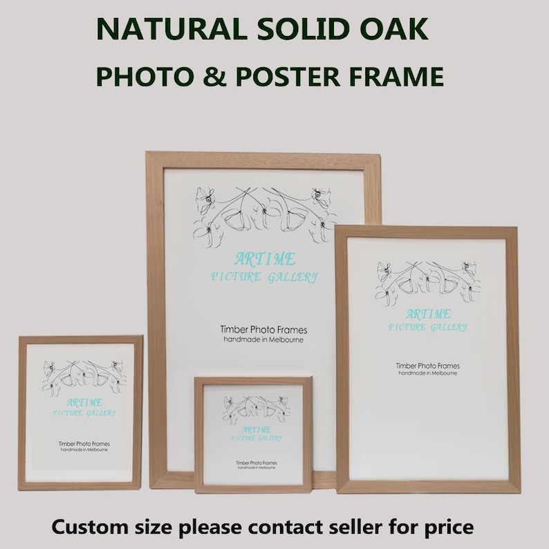 May include: A selection of natural solid oak photo and poster frames in different sizes. The frames have a light wood finish and white mounts. Text includes "ARTIME PICTURE GALLERY" and "Timber Photo Frames handmade in Melbourne".