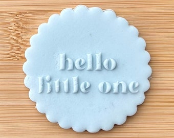 Hello little one New Baby Shower - Cookie Stamp Embosser Debosser Pop Up Fondant