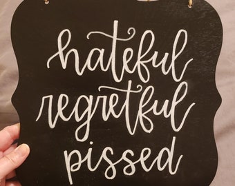 Hateful Regretful Pissed Sign