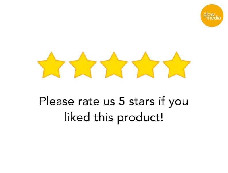 May include: Five yellow stars with the text "Please rate us 5 stars if you liked this product!" below. The text "glow media" is in a circle in the upper right corner.