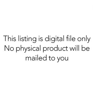 May include: Text on a white background that reads: "This listing is digital file only. No physical product will be mailed to you."  The text is in black font.  A small yellow circle with the text "glow media" in black font is in the upper right corner of the image.