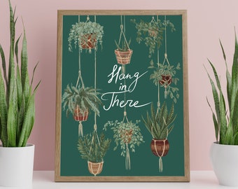 Hang In There Inspirational Quote Hanging Plants Botanical Digital Print