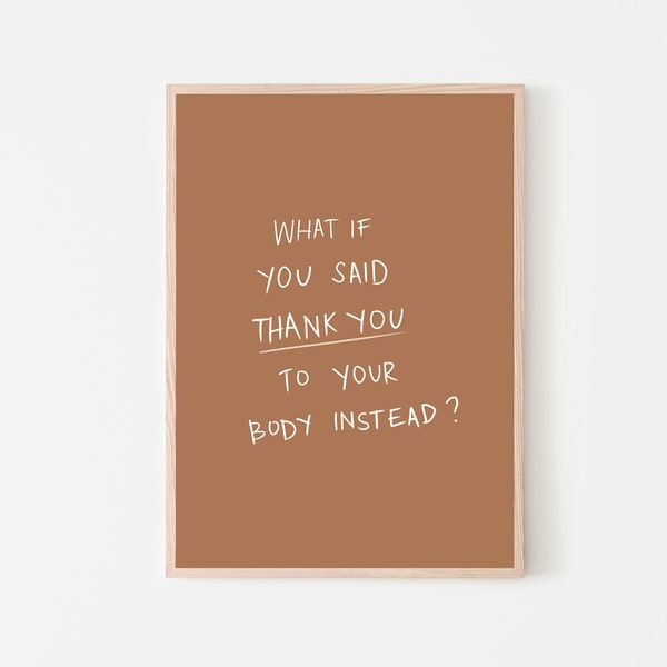 What If You Said Thank You To Your Body Instead, Body Positive Print, Quote Print, Boho Print, Minimalist Art, Self Love, Neutral Print