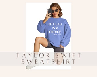 Jet Lag Is A Choice Taylor Swift Sweatshirt | TS Football Shirt NFL Tay's Version Merch, Football Sunday Football Swift Taylor Hoodie