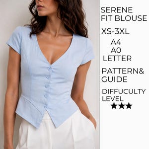 May include: A light blue short-sleeved blouse with a V-neckline and a front button closure. The text on the right reads SERENE FIT BLOUSE, XS-3XL, A4, A0, LETTER, PATTERN & GUIDE, DIFFICULTY LEVEL, and three stars.